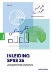 Nieuw! Inleiding SPSS 26. Al jaren favoriet in het hoger onderwijs.