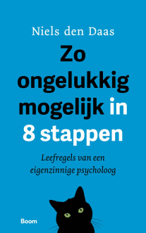 Zo ongelukkig mogelijk in 8 stappen